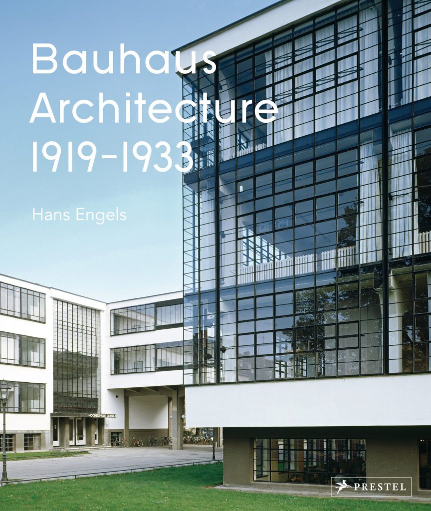 Bauhaus Architecture 1919-1933 Hans Engels